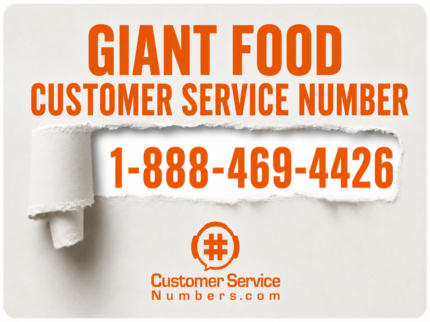 Giant Food Customer Service Number 1-888-469-4426 Giant Food customer service number 1-888-469-4426 in the orange CSN torn-paper graphic template