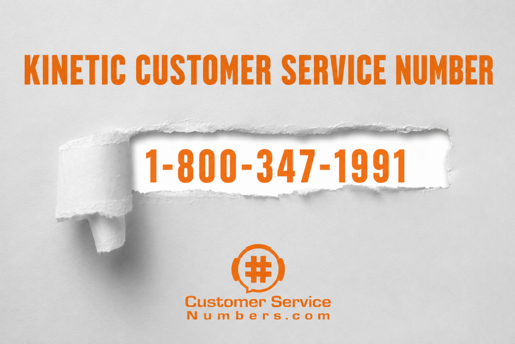 Kinetic customer service number 1-800-347-1991 for billing, outages and technical support