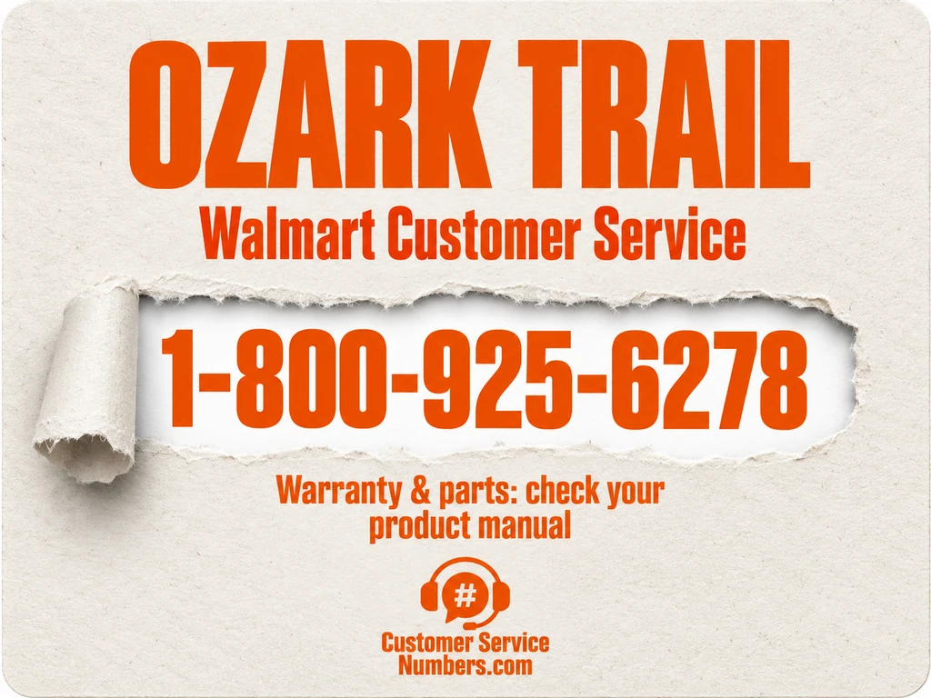 Ozark Trail: Walmart customer service at 1-800-925-6278; check the product manual for warranty and parts support.