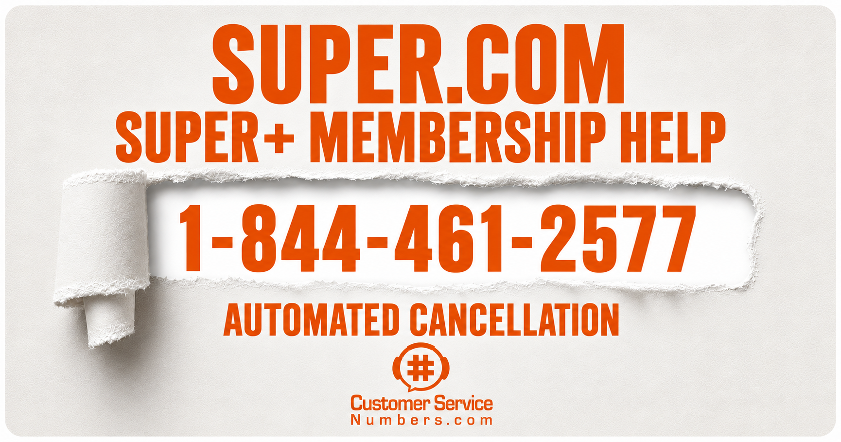 Super.com Super+ membership help: 1-844-461-2577 automated cancellation