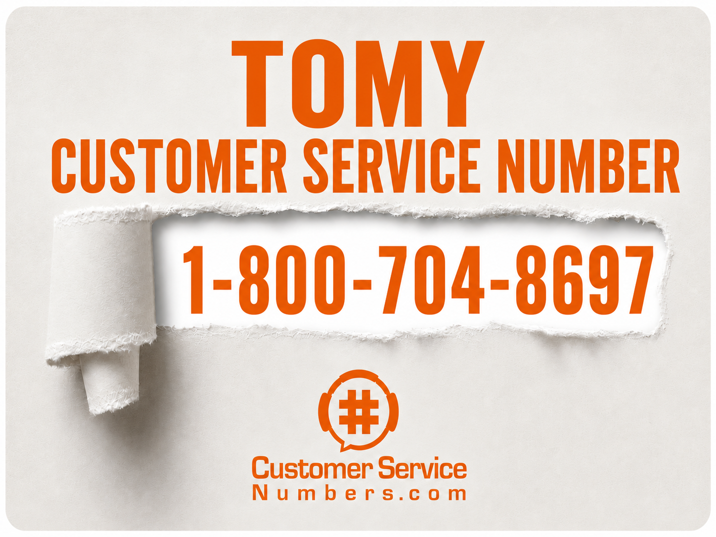 TOMY customer service number 1-800-704-8697 on an orange and cream CSN graphic